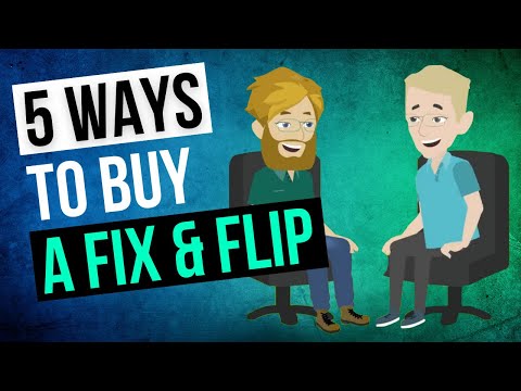 How to Fund a Real Estate Deal: 5 Ways to Buy a Fix &amp; Flip Property - Explainer Video