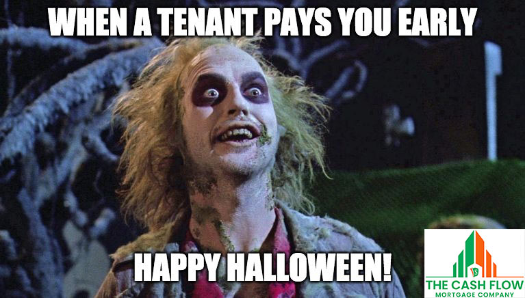 When A Tenant Pays You Early – Happy Halloween 