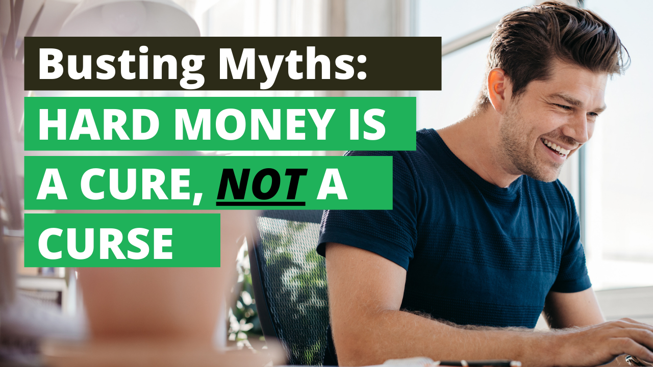 Busting Hard Money Myths: Why Hard Money is a Cure, Not a Curse