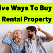 How to Buy a Rental Property: 5 Ways To Fund Your Real Estate Deal